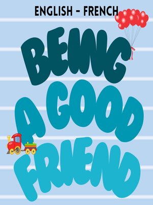 cover image of Being a Good Friend / Être un bon ami